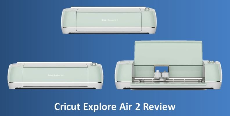 Cricut Explore Air 2 Review , Best art machine