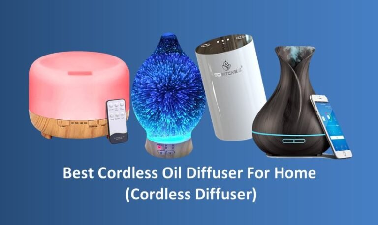 Top 10 Best Cordless Oil Diffuser For Home in 2023 (Cordless Diffuser)