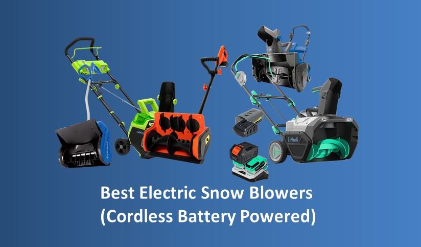 List of Best Electric Snow Blowers (Cordless Battery Powered)
