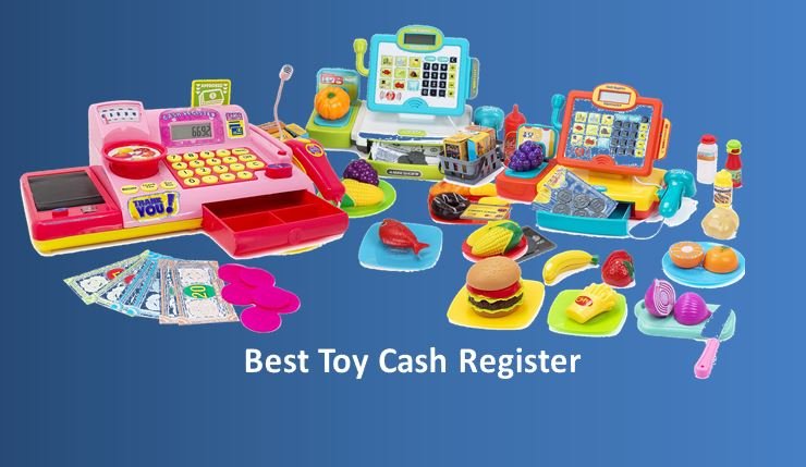 Top 10 Best Toy Cash Register For Kids (2022 Review)