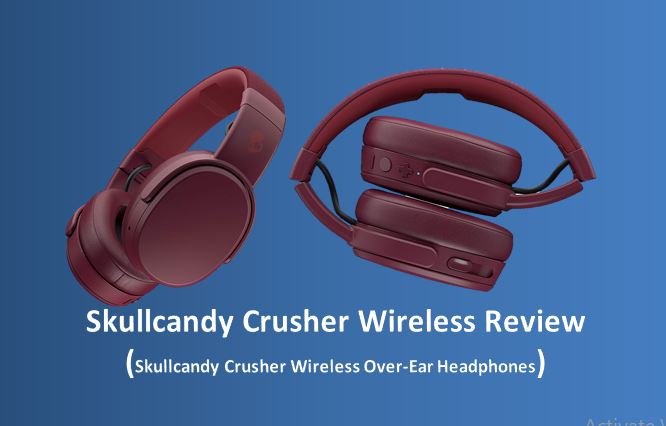 Skullcandy Crusher Wireless Review 2023, Is This Best Over-Ear Headphones?